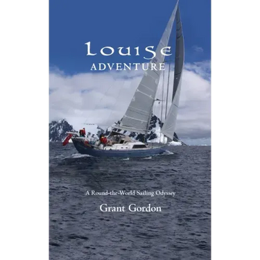 Louise Adventure: A Round-the-World Sailing Odyssey
