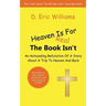Heaven Is For Real: The Book Isn't: An Astounding Refutation Of A Story About A Trip To Heaven And Back