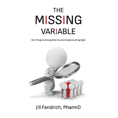 The Missing Variable: Why Things Go Wrong When You Are Doing Everything Right