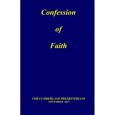 Confession of Faith: and Government of the Cumberland Presbyterian Church