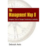 The Management Map II...Navigation Skills for Managers Transitioning to Leadership