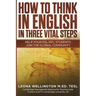 How To Think In English In Three Vital Steps: Help Your ESL/EFL Students Join The Global Community
