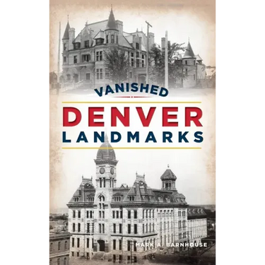 Vanished Denver Landmarks