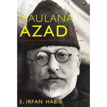 Maulana Azad: A Life