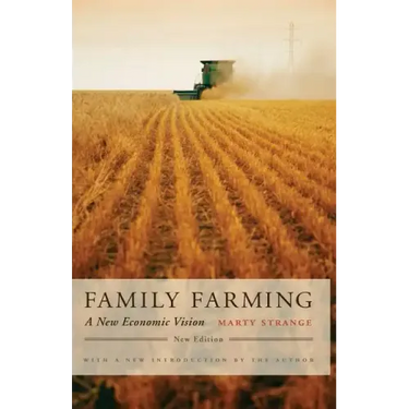 Family Farming: A New Economic Vision, New Edition