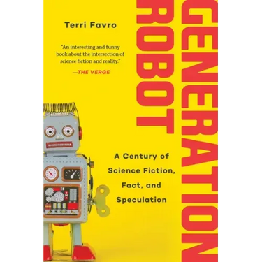 Generation Robot: A Century of Science Fiction, Fact, and Speculation