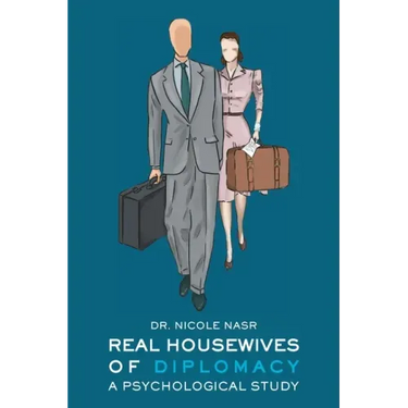 Real Housewives of Diplomacy: A Psychological Study