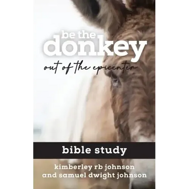 Be the Donkey: Out of the Epicenter Bible Study