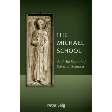 The Michael School: And the School of Spiritual Science