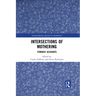 Intersections of Mothering: Feminist Accounts