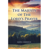 The Majesty of The Lord's Prayer: An Analytical Review of Its Meaning and Implications