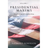 Presidential Maxims: Excellence In Leadership