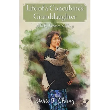 Life of A Concubine's Granddaughter: A Baby Boomer's Story
