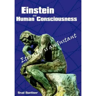Einstein and Human Consciousness: Eternity Is an Instant