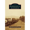 Railroads of Los Gatos
