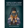 Supplicatory Canon and Akathist to Saint John Maximovitch