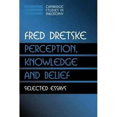 Perception, Knowledge and Belief: Selected Essays