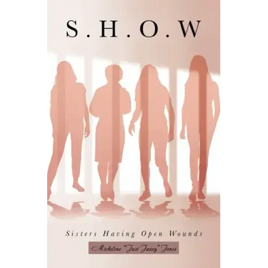 S.H.O.W: Sisters Having Open Wounds