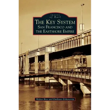 Key System: San Francisco and the Eastshore Empire