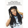 The Locks Hair Care Manual: A Step By Step Guide For Maintaining Dreadlocks, Sister Locks, And Free Form Locks