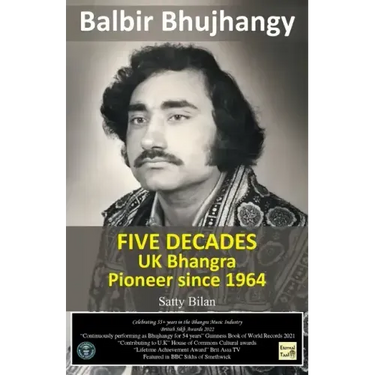 UK Bhangra Pioneer since 1964: Balbir Bhujhangy