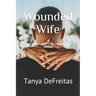 Wounded Wife: A Devotional for the Hurt Married Woman