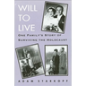 Will to Live: One Family's Story of Surviving the Holocaust