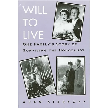 Will to Live: One Family's Story of Surviving the Holocaust