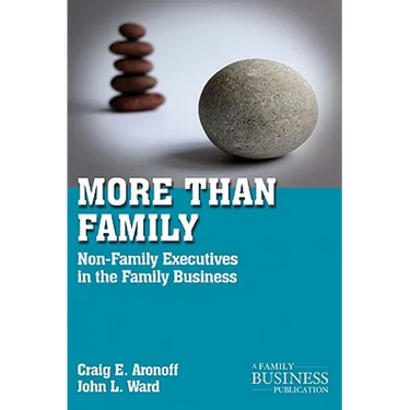 More Than Family: Non-Family Executives in the Family Business