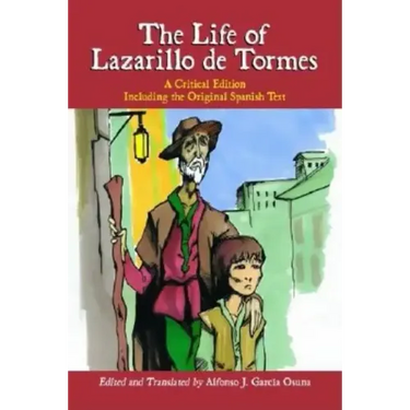 The Life of Lazarillo de Tormes: A Critical Edition Including the Original Spanish Text