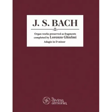 J. S. Bach: Organ works preserved as fragments completed by Lorenzo Ghielmi, Adagio in D minor