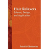 Hair Relaxers: Science, Design, and Application