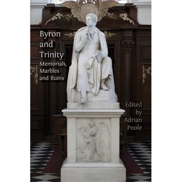 Byron and Trinity: Memorials, Marbles and Ruins