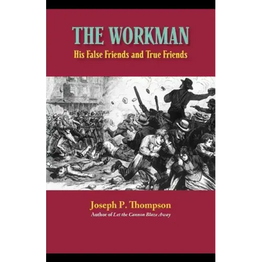 The Workman: His False Friends and His True Friends