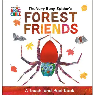 The Very Busy Spider's Forest Friends: A Touch-And-Feel Book