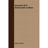 Arsenals Of A Democratic Culture