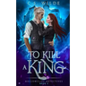 To Kill a King