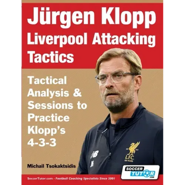 Jürgen Klopp Liverpool Attacking Tactics - Tactical Analysis and Sessions to Practice Klopp's 4-3-3