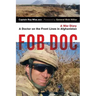 Fob Doc: A Doctor on the Front Lines in Afghanistan: A War Diary