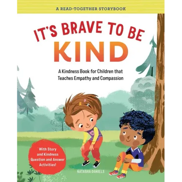 It's Brave to Be Kind: A Kindness Book for Children That Teaches Empathy and Compassion
