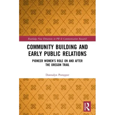 Community Building and Early Public Relations: Pioneer Women's Role on and After the Oregon Trail