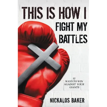 This is How I Fight My Battles: 12 Ways to Win Against Your Giant