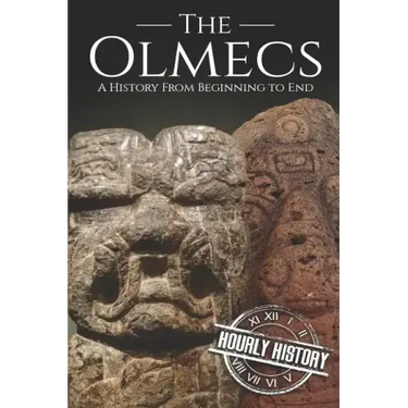 The Olmecs: A History from Beginning to End