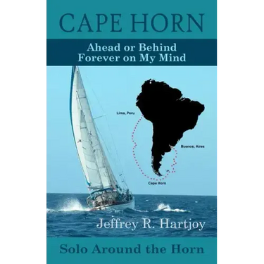 Cape Horn: Ahead or Behind Forever on My Mind, Solo Around the Horn