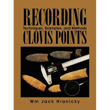 Recording Clovis Points: Techniques, Examples, and Methods