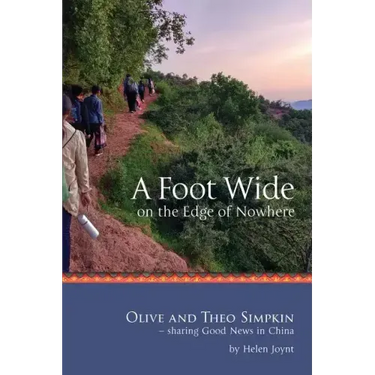A Foot Wide on the Edge of Nowhere: Olive and Theo Simpkin - sharing Good News in China