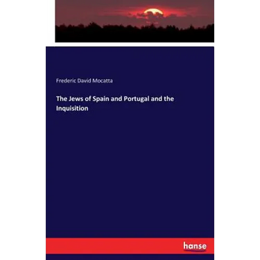 The Jews of Spain and Portugal and the Inquisition