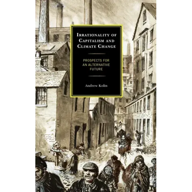 Irrationality of Capitalism and Climate Change: Prospects for an Alternative Future
