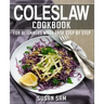 Coleslaw Cookbook: Book 2, for Beginners Made Easy Step by Step