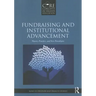 Fundraising and Institutional Advancement: Theory, Practice, and New Paradigms